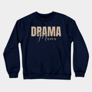 Drama Mama Crewneck Sweatshirt